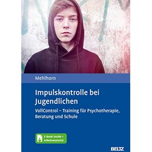 Mehlhorn, Anna Katharina Impulskontrolle Bei Jugendlichen: Vollcontrol - Training Für Psychotherapie, Beratung Und Schule. Mit E-Book Inside Und Arbeitsmaterial - Publicité Mehlhorn, Anna Katharina Impulskontrolle Bei Jugendlichen: Vollcontrol - Training Für Psychotherapie, Beratung Und Schule. Mit E-Book Inside Und Arbeitsmaterial - Publicité