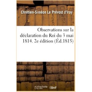 Le Prevost d'Iray-C-S D'Iray-C-S, L: Observations Sur La D�clarat (Sciences Sociales) - Publicité Le Prevost d'Iray-C-S D'Iray-C-S, L: Observations Sur La D�clarat (Sciences Sociales) - Publicité