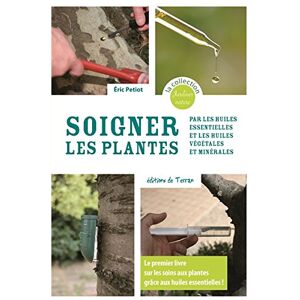 Eric Petiot Soigner Les Plantes : Par Les Huiles Essentielles Et Les Huiles Végétales Et Minérales - Publicité Eric Petiot Soigner Les Plantes : Par Les Huiles Essentielles Et Les Huiles Végétales Et Minérales - Publicité