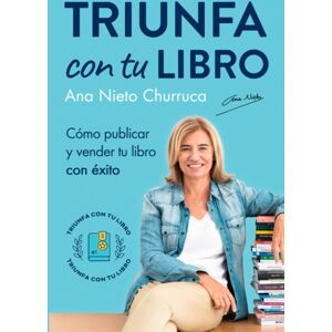 Ana Nieto Triunfa Con Tu Ebook: Cómo Escribir, Publicar Y Vender Tu Libro Con Éxito - Publicité Ana Nieto Triunfa Con Tu Ebook: Cómo Escribir, Publicar Y Vender Tu Libro Con Éxito - Publicité