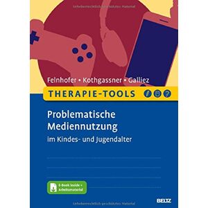Anna Felnhofer Therapie-Tools Problematische Mediennutzung Im Kindes- Und Jugendalter: Mit E-Book Inside Und Arbeitsmaterial - Publicité Anna Felnhofer Therapie-Tools Problematische Mediennutzung Im Kindes- Und Jugendalter: Mit E-Book Inside Und Arbeitsmaterial - Publicité