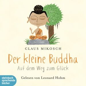 Claus Mikosch Der Kleine Buddha. Auf Dem Weg Zum Glück, 2 Audio-Cds - Publicité Claus Mikosch Der Kleine Buddha. Auf Dem Weg Zum Glück, 2 Audio-Cds - Publicité
