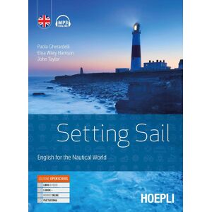 Paola Gherardelli Setting Sail. English For The Nautical World. Per Gli Ist. Tecnici E Professionali. Con E-Book. Con Espansione Online - Publicité Paola Gherardelli Setting Sail. English For The Nautical World. Per Gli Ist. Tecnici E Professionali. Con E-Book. Con Espansione Online - Publicité