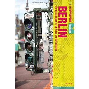 Rike Wolf Fettnäpfchenführer Berlin: Der Reiseknigge Für 96 Kieze Und Ihre Spleens - Stadt-Edition (+ E-Book Inside) - Publicité Rike Wolf Fettnäpfchenführer Berlin: Der Reiseknigge Für 96 Kieze Und Ihre Spleens - Stadt-Edition (+ E-Book Inside) - Publicité