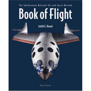 Rinard, Judith E. Book Of Flight: The Smithsonian National Air And Space Museum - Publicité Rinard, Judith E. Book Of Flight: The Smithsonian National Air And Space Museum - Publicité