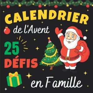 Calendrier De L'Avent Défis Famille: Carnet 25 Challenges Et Jeux Drôles À Faire En Attendant Noël Livre D'Activités De Noël Original Enfants Et Parents Pour S'Amuser Avant Les Fêtes - Publicité Calendrier De L'Avent Défis Famille: Carnet 25 Challenges Et Jeux Drôles À Faire En Attendant Noël Livre D'Activités De Noël Original Enfants Et Parents Pour S'Amuser Avant Les Fêtes - Publicité