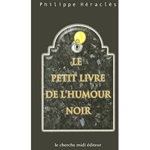 Philippe Héraclès Le Petit Livre De L'Humour Noir - Publicité Philippe Héraclès Le Petit Livre De L'Humour Noir - Publicité