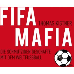 Thomas Kistner Fifa-Mafia. Die Schmutzigen Geschäfte Mit Dem Weltfußball, 6 Cds - Publicité Thomas Kistner Fifa-Mafia. Die Schmutzigen Geschäfte Mit Dem Weltfußball, 6 Cds - Publicité