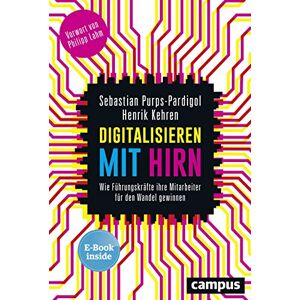 Sebastian Purps-Pardigol Digitalisieren Mit Hirn: Wie Führungskräfte Ihre Mitarbeiter Für Den Wandel Gewinnen, Plus E-Book Inside (Epub, Mobi Oder Pdf) - Publicité Sebastian Purps-Pardigol Digitalisieren Mit Hirn: Wie Führungskräfte Ihre Mitarbeiter Für Den Wandel Gewinnen, Plus E-Book Inside (Epub, Mobi Oder Pdf) - Publicité