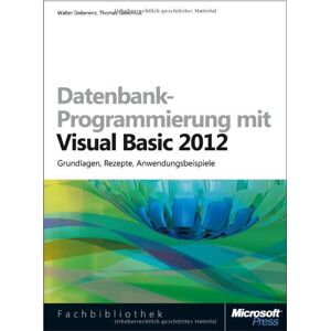 Walter Doberenz Datenbank-Programmierung Mit Visual Basic 2012 (Buch + E-Book): Grundlagen, Rezepte, Anwendungsbeispiele - Publicité Walter Doberenz Datenbank-Programmierung Mit Visual Basic 2012 (Buch + E-Book): Grundlagen, Rezepte, Anwendungsbeispiele - Publicité