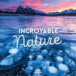 Hugo Image Incroyable Nature : Calendrier 2022 - Publicité Hugo Image Incroyable Nature : Calendrier 2022 - Publicité