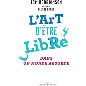 L'Art D'Être Libre : Dans Un Monde Absurde - Publicité L'Art D'Être Libre : Dans Un Monde Absurde - Publicité