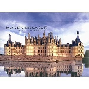 Collectif Palais Et Châteaux 2013 : L'Agenda-Calendrier - Publicité Collectif Palais Et Châteaux 2013 : L'Agenda-Calendrier - Publicité
