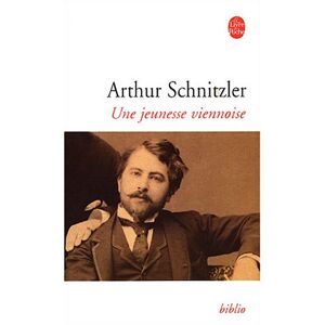 Arthur Schnitzler Une Jeunesse Viennoise : 1862-1889 : Autobiographie - Publicité Arthur Schnitzler Une Jeunesse Viennoise : 1862-1889 : Autobiographie - Publicité