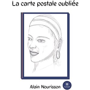 Alain Nourisson La Carte Postale Oubliée - Publicité Alain Nourisson La Carte Postale Oubliée - Publicité