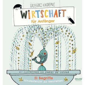 Grzegorz Kasdepke Wirtschaft Für Anfänger: 51 Begriffe Kinderleicht Zu Verstehen - Publicité Grzegorz Kasdepke Wirtschaft Für Anfänger: 51 Begriffe Kinderleicht Zu Verstehen - Publicité