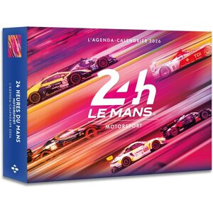 24 H Du Mans : Agenda-Calendrier 2026 - Publicité 24 H Du Mans : Agenda-Calendrier 2026 - Publicité
