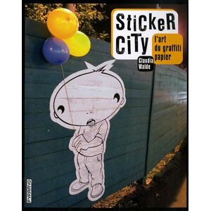 Claudia Walde Sticker City : L'Art Du Graffiti Papier - Publicité Claudia Walde Sticker City : L'Art Du Graffiti Papier - Publicité