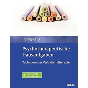 Sylvia Helbig-Lang Psychotherapeutische Hausaufgaben: Techniken Der Verhaltenstherapie. Mit E-Book Inside Und Arbeitsmaterial - Publicité Sylvia Helbig-Lang Psychotherapeutische Hausaufgaben: Techniken Der Verhaltenstherapie. Mit E-Book Inside Und Arbeitsmaterial - Publicité