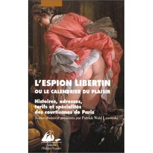 Collectif L'Espion Libertin Ou Le Calendrier Du Plaisir : Histoires, Adresses, Tarifs Et Spécialités De Courtisanes De Paris - Publicité Collectif L'Espion Libertin Ou Le Calendrier Du Plaisir : Histoires, Adresses, Tarifs Et Spécialités De Courtisanes De Paris - Publicité