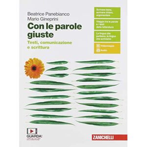 Con Le Parole Giuste. Testi, Comunicazione E Scrittura. Per Le Scuole Superiori. Con E-Book. Con Espansione Online - Publicité Con Le Parole Giuste. Testi, Comunicazione E Scrittura. Per Le Scuole Superiori. Con E-Book. Con Espansione Online - Publicité
