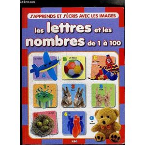 Collectif J'Apprends Et J'Ecris Avec Les Images - Les Lettre Et Nombres De 1 À 100 - Publicité Collectif J'Apprends Et J'Ecris Avec Les Images - Les Lettre Et Nombres De 1 À 100 - Publicité