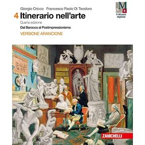 Itinerario Nell'Arte. Per Le Scuole Superiori. Con E-Book: Museo Digitale. Dal Barocco Al Postimpressionismo (Vol. 4) - Publicité Itinerario Nell'Arte. Per Le Scuole Superiori. Con E-Book: Museo Digitale. Dal Barocco Al Postimpressionismo (Vol. 4) - Publicité