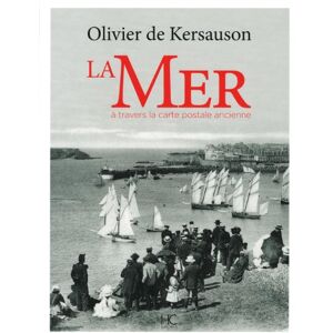 Kersauson, Olivier de La Mer : À Travers La Carte Postale Ancienne - Publicité Kersauson, Olivier de La Mer : À Travers La Carte Postale Ancienne - Publicité
