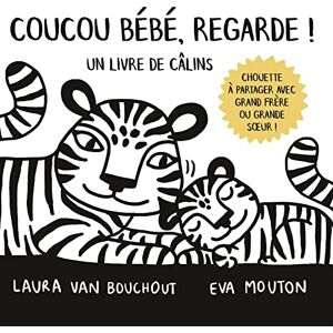 Laura Van Bouchout Coucou Bébé, Regarde ! : Un Livre De Câlins - Publicité Laura Van Bouchout Coucou Bébé, Regarde ! : Un Livre De Câlins - Publicité
