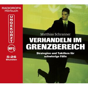 Matthias Schranner Verhandeln Im Grenzbereich - Strategien Und Taktiken Für Schwierige Fälle (Ungekürzte Lesung Auf 1 Mp3-Cd) - Publicité Matthias Schranner Verhandeln Im Grenzbereich - Strategien Und Taktiken Für Schwierige Fälle (Ungekürzte Lesung Auf 1 Mp3-Cd) - Publicité