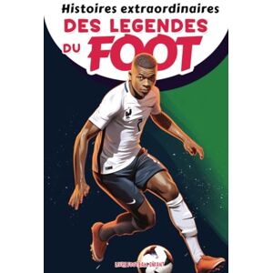 edition livre football enfant Histoires Extraordinaires Des Légendes Du Foot - Livre Football Enfant: Histoires Inspirantes Des Plus Grandes Stars Du Football De Kylian, Cristiano ... Sur La Confiance En Soi Et La Résilience - Publicité edition livre football enfant Histoires Extraordinaires Des Légendes Du Foot - Livre Football Enfant: Histoires Inspirantes Des Plus Grandes Stars Du Football De Kylian, Cristiano ... Sur La Confiance En Soi Et La Résilience - Publicité