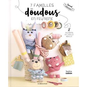 Sandrine Guédon 7 Familles De Doudous En Feutrine - Publicité Sandrine Guédon 7 Familles De Doudous En Feutrine - Publicité