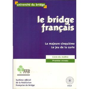 Le Bridge Français : Livre Du Maître - Premier Niveau - La Majeure Cinquième - Le Jeu De La Carte - Publicité Le Bridge Français : Livre Du Maître - Premier Niveau - La Majeure Cinquième - Le Jeu De La Carte - Publicité