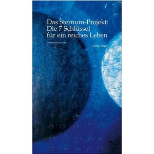 Georg Rupp Das Sternum-Projekt: Die 7 Schlüssel Für Ein Reiches Leben: Das Buch Zu Den Cds - Publicité Georg Rupp Das Sternum-Projekt: Die 7 Schlüssel Für Ein Reiches Leben: Das Buch Zu Den Cds - Publicité