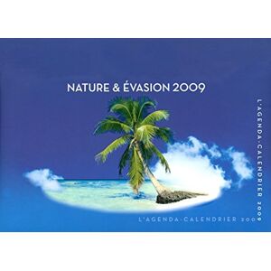 Nature & Évasion 2009 : L'Agenda-Calendrier - Publicité Nature & Évasion 2009 : L'Agenda-Calendrier - Publicité