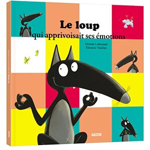 Orianne Lallemand Le Loup Qui Apprivoisait Ses Émotions - Publicité Orianne Lallemand Le Loup Qui Apprivoisait Ses Émotions - Publicité