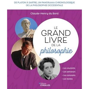 Claude-Henry Du Bord Le Grand Livre De La Philosophie : De Platon À Sartre, Un Panorama Chronologique De La Philosophie Occidentale - Publicité Claude-Henry Du Bord Le Grand Livre De La Philosophie : De Platon À Sartre, Un Panorama Chronologique De La Philosophie Occidentale - Publicité