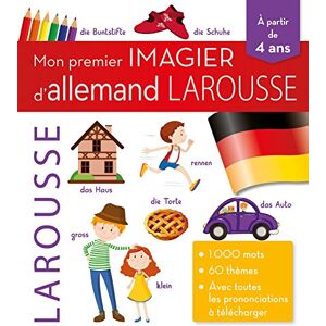 Mon Premier Imagier D'Allemand Larousse : 1.000 Mots, 60 Thèmes, Avec Toutes Les Prononciations À Télécharger : À Partir De 4 Ans - Publicité Mon Premier Imagier D'Allemand Larousse : 1.000 Mots, 60 Thèmes, Avec Toutes Les Prononciations À Télécharger : À Partir De 4 Ans - Publicité