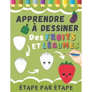 FruAinosLM Editions Apprendre À Dessiner Des Fruits Et Légumes Étape Par Étape: Apprendre À Reproduire Les Fruits Et Légumes Et Les Colorier Pour Les Débutants Livre De ... Cahier D'Apprentissage Maternelle. Publicité FruAinosLM Editions Apprendre À Dessiner Des Fruits Et Légumes Étape Par Étape: Apprendre À Reproduire Les Fruits Et Légumes Et Les Colorier Pour Les Débutants Livre De ... Cahier D'Apprentissage Maternelle. Publicité