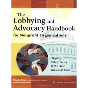 Marcia Avner The Lobbying And Advocacy Handbook For Nonprofit Organizations: Shaping Public Policy At The State And Local Level - Publicité Marcia Avner The Lobbying And Advocacy Handbook For Nonprofit Organizations: Shaping Public Policy At The State And Local Level - Publicité
