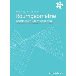 Pillwein, Dr. Gerhard Raumgeometrie. Konstruieren Und Visualisieren, Schülerbuch + E-Book - Publicité Pillwein, Dr. Gerhard Raumgeometrie. Konstruieren Und Visualisieren, Schülerbuch + E-Book - Publicité