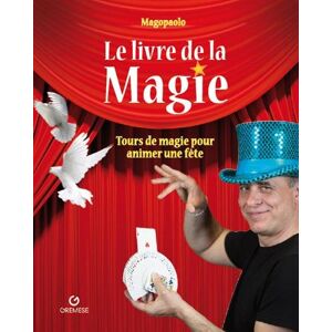 Le Livre De La Magie : Tours De Magie Pour Animer Une Fête - Publicité Le Livre De La Magie : Tours De Magie Pour Animer Une Fête - Publicité