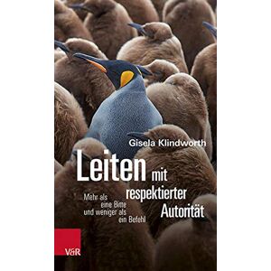 Gisela Klindworth Leiten Mit Respektierter Autorität: Mehr Als Eine Bitte Und Weniger Als Ein Befehl - Publicité Gisela Klindworth Leiten Mit Respektierter Autorität: Mehr Als Eine Bitte Und Weniger Als Ein Befehl - Publicité