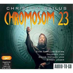 Christian Gailus Chromosom 23 - Eine Thriller-Satire - Publicité Christian Gailus Chromosom 23 - Eine Thriller-Satire - Publicité