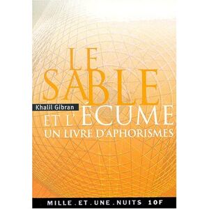Khalil Gibran Le Sable Et L'Écume : Un Livre D'Aphorismes - Publicité Khalil Gibran Le Sable Et L'Écume : Un Livre D'Aphorismes - Publicité