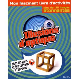Collectif Illusions D'Optique : Mon Fascinant Livre D'Activités : Plus De 120 Images Étonnantes - Publicité Collectif Illusions D'Optique : Mon Fascinant Livre D'Activités : Plus De 120 Images Étonnantes - Publicité