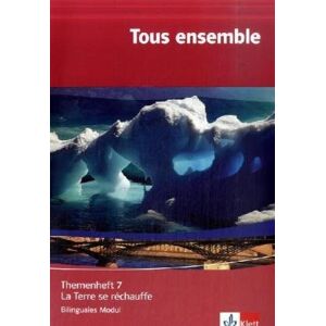 Tous Ensemble / La Terre Se Réchauffe. Bilinguales Modul. Themenheft Für Die Klassen 9 Und 10 - Publicité