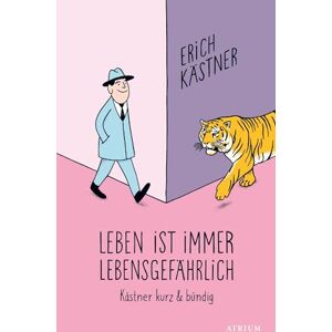 Erich Kästner Leben Ist Immer Lebensgefährlich: Kästner Kurz Und Bündig - Publicité Erich Kästner Leben Ist Immer Lebensgefährlich: Kästner Kurz Und Bündig - Publicité