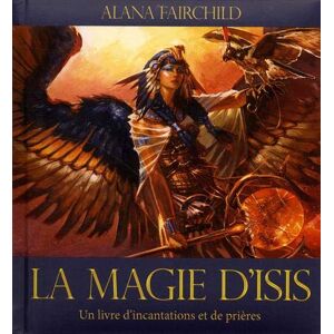 La Magie D'Isis : Un Livre D'Incantations Et De Prières - Publicité La Magie D'Isis : Un Livre D'Incantations Et De Prières - Publicité