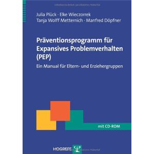 Julia Plück Präventionsprogramm Für Expansives Problemverhalten (Pep)Mit Cd-Rom: Ein Manual Für Eltern - Und Erziehergruppen - Publicité Julia Plück Präventionsprogramm Für Expansives Problemverhalten (Pep)Mit Cd-Rom: Ein Manual Für Eltern - Und Erziehergruppen - Publicité